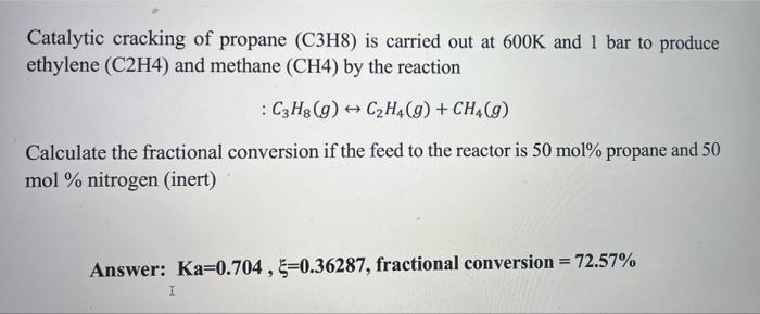 Solved Catalytic cracking of propane C3H8 is carried out Chegg