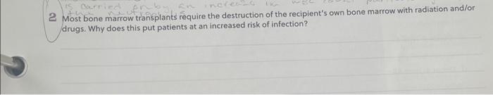Solved 2 Most bone marrow transplants require the | Chegg.com
