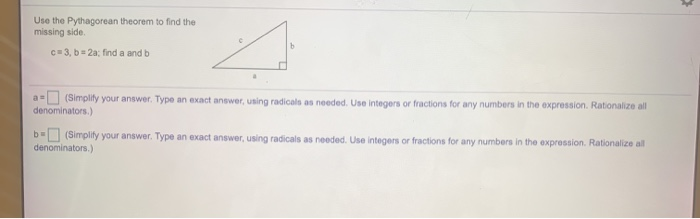 Solved Use the Pythagorean theorem to find the missing side. | Chegg.com