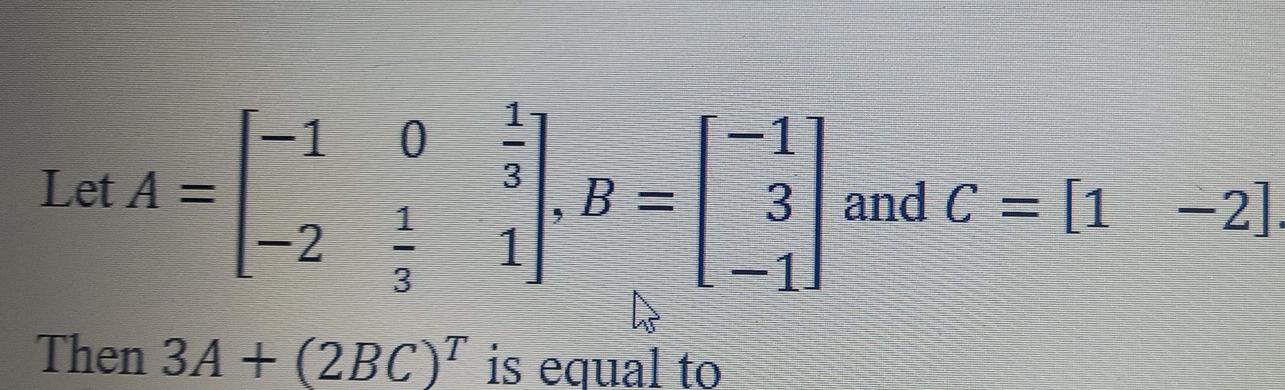 Solved 3 -2] -1 0 -1 Let A = B = 3 And C = [1 -2 1 1 1 W | Chegg.com