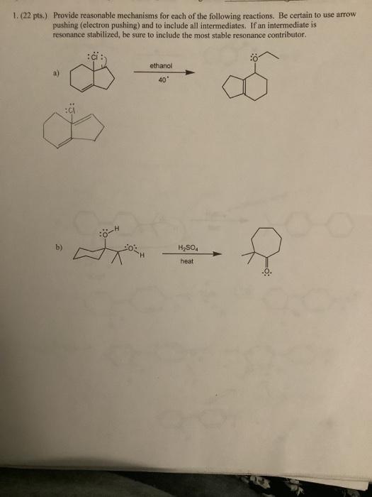 Solved 1. Provide reasonable mechanisms for each of the | Chegg.com