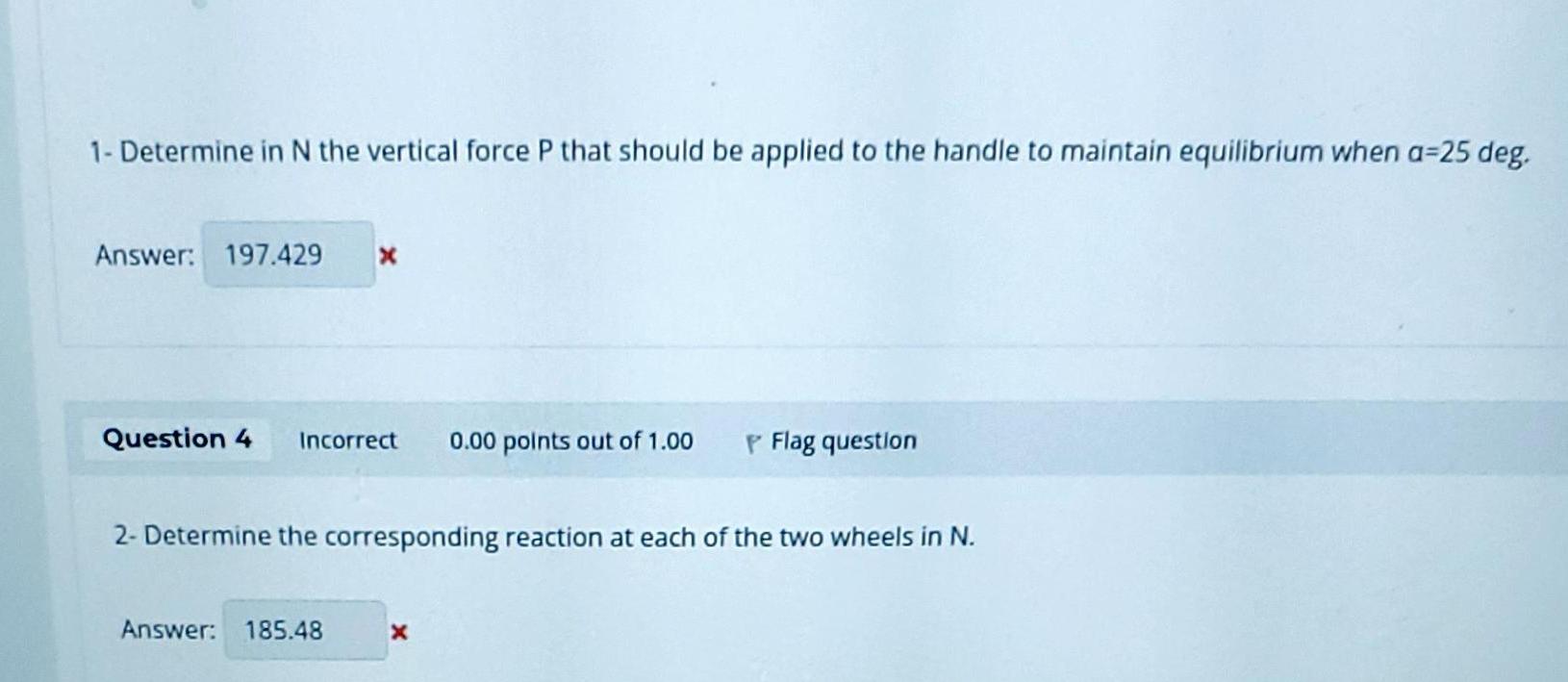 Solved A hand truck is used to move two kegs, each of a mass