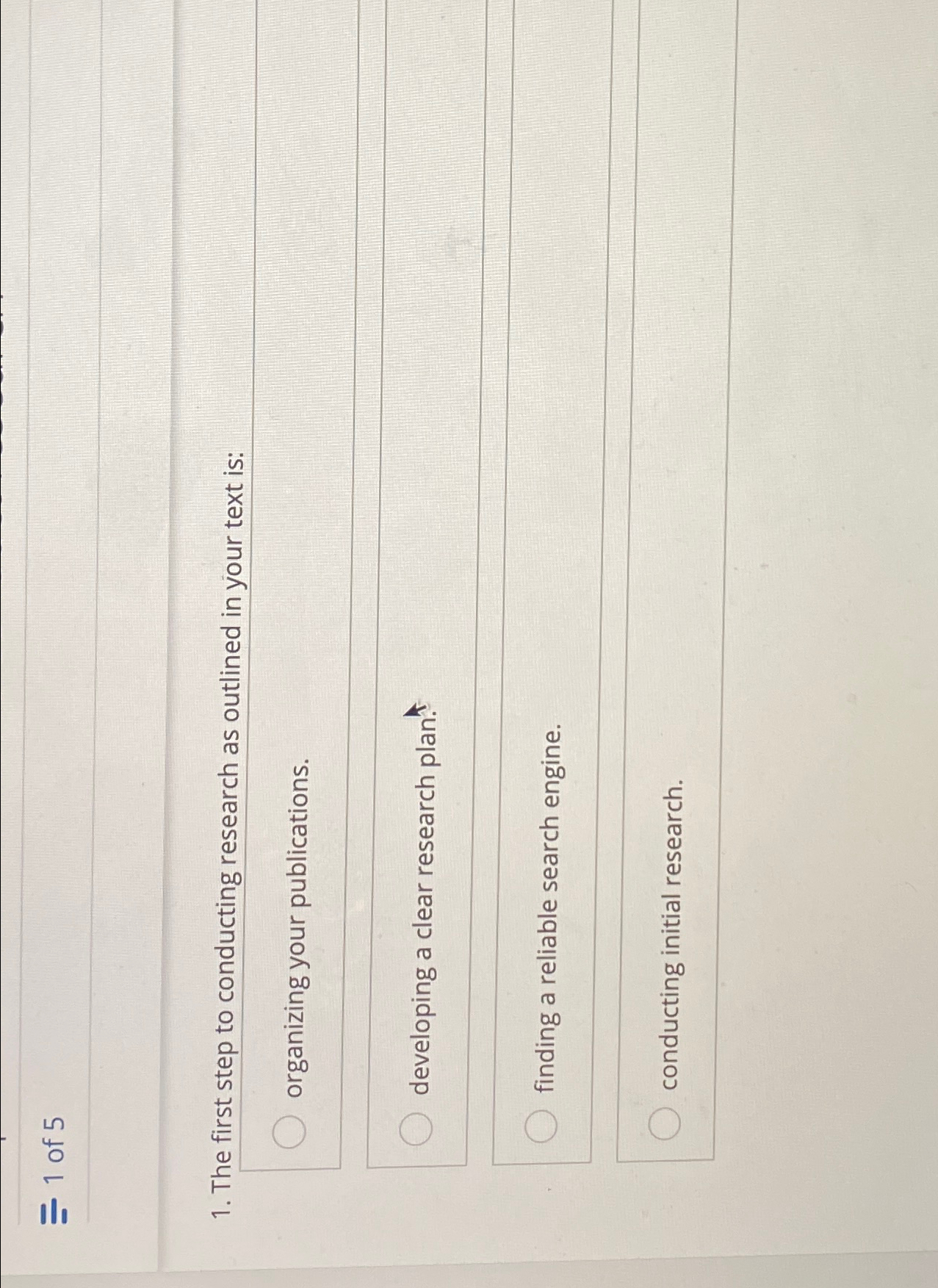 Solved 1 ﻿of 5The first step to conducting research as | Chegg.com