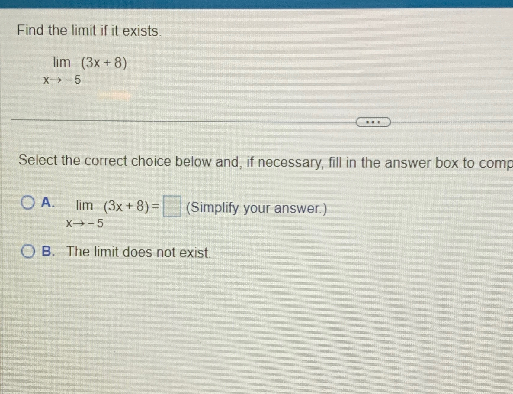 Solved Find The Limit If It Exists Limx→ 5 3x 8 Select The