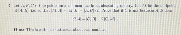 Solved 7. Let A,B,C∈l be points on a common line in an | Chegg.com