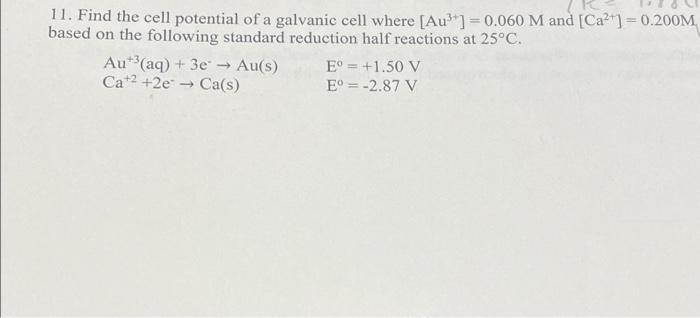 Solved 11. Find the cell potential of a galvanic cell where | Chegg.com