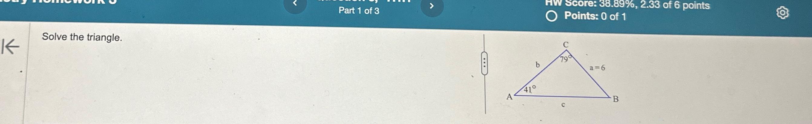 Solved Part 1 ﻿of 3Points: 0 ﻿of 1Solve the triangle. | Chegg.com