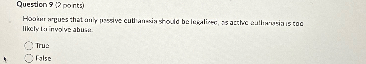 Solved Question 9 (2 ﻿points)Hooker argues that only passive | Chegg.com