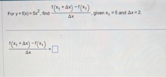 Solved For Y F X 5x2 Find Δxf X1 Δx −f X1 Given X1 5 And