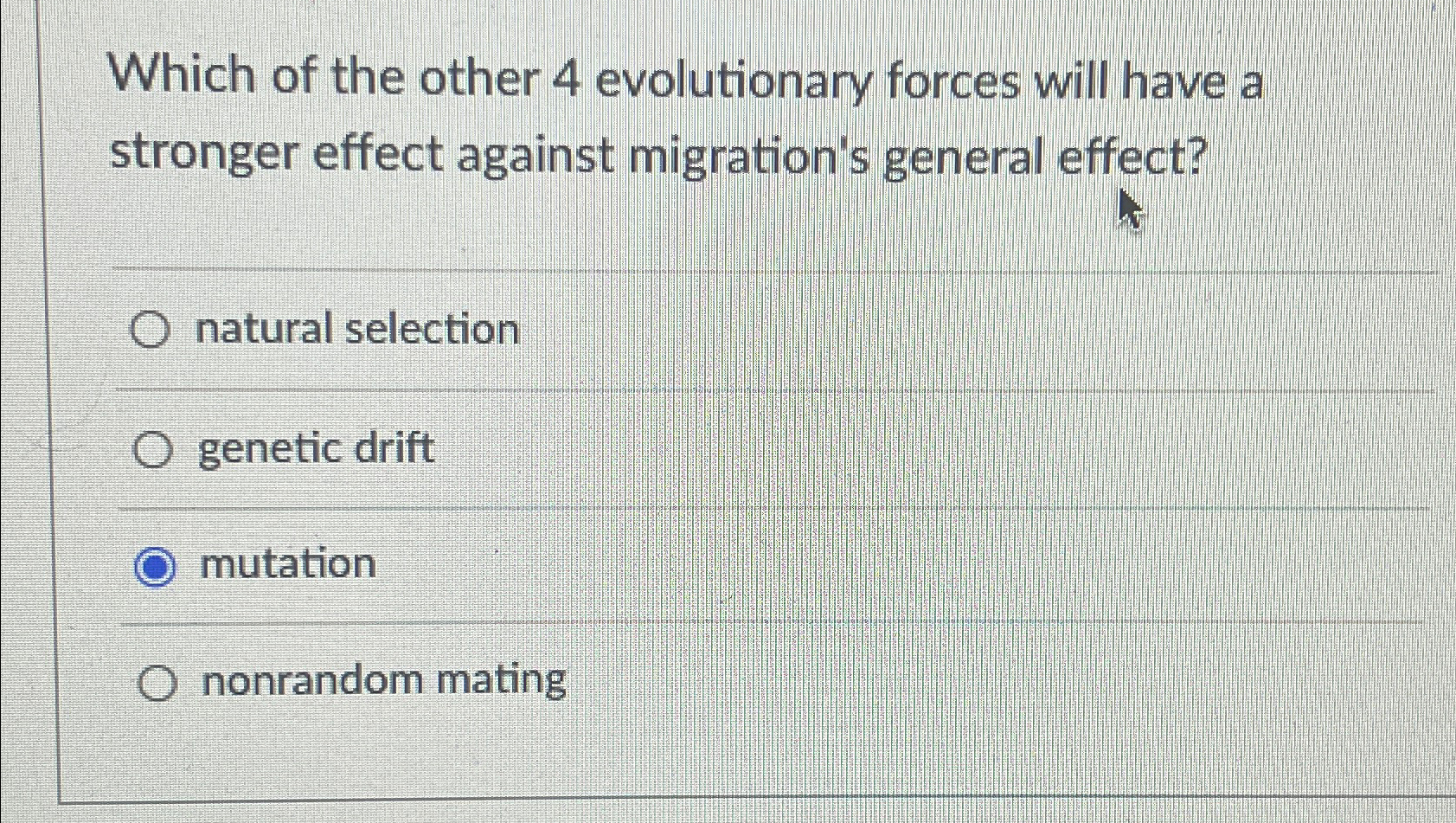 Solved Which of the other 4 ﻿evolutionary forces will have a | Chegg.com
