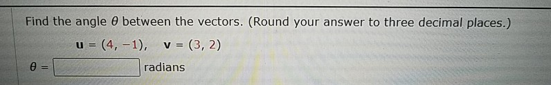 Solved Find The Angle Between The Vectors. (Round Your | Chegg.com