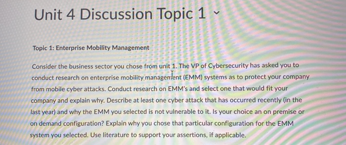 Unit 4 Discussion Topic 1 v Topic 1: Enterprise Mobility Management Consider the business sector you chose from unit 1. The V