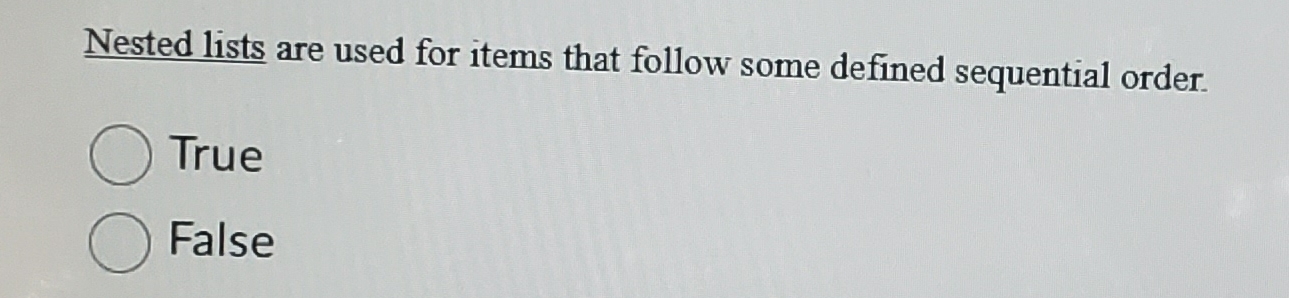 Solved Nested lists are used for items that follow some | Chegg.com