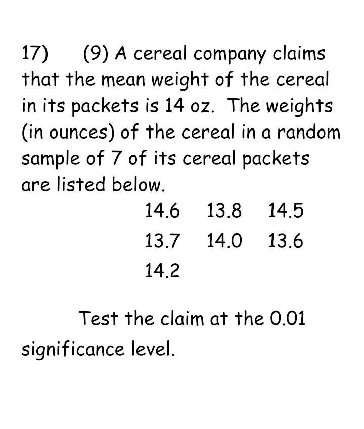 Solved 17) (9) A cereal company claims that the mean weight