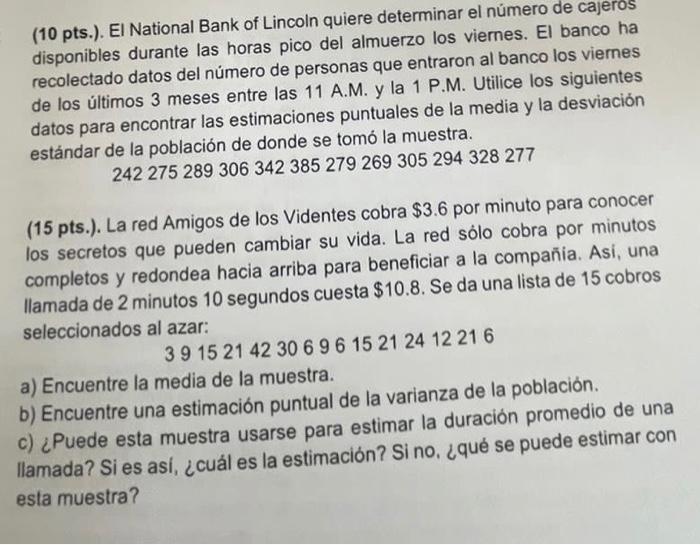 (10 pts.). El National Bank of Lincoln quiere determinar el número de cajerus disponibles durante las horas pico del almuerzo