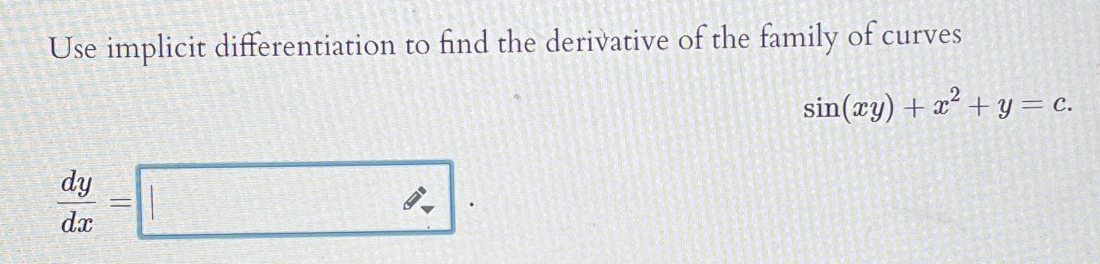 Solved Use implicit differentiation to find the derivative | Chegg.com