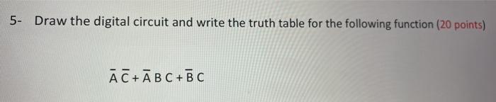 Solved 5- Draw the digital circuit and write the truth table | Chegg.com