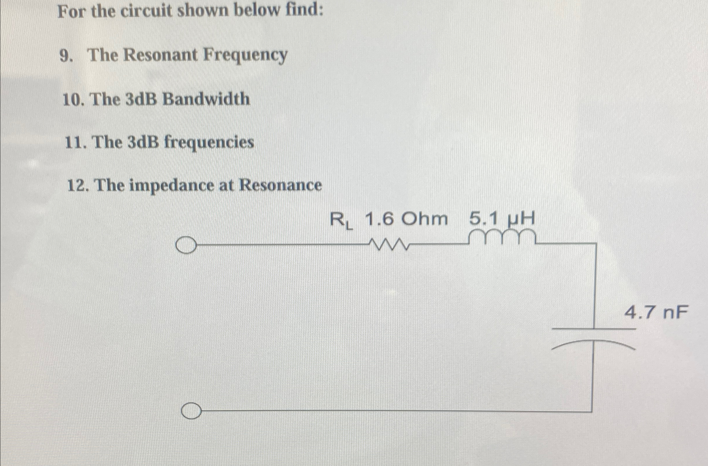 Solved For the circuit shown below find:9. ﻿The Resonant | Chegg.com