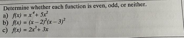 Solved Determine whether each function is even, odd, or | Chegg.com