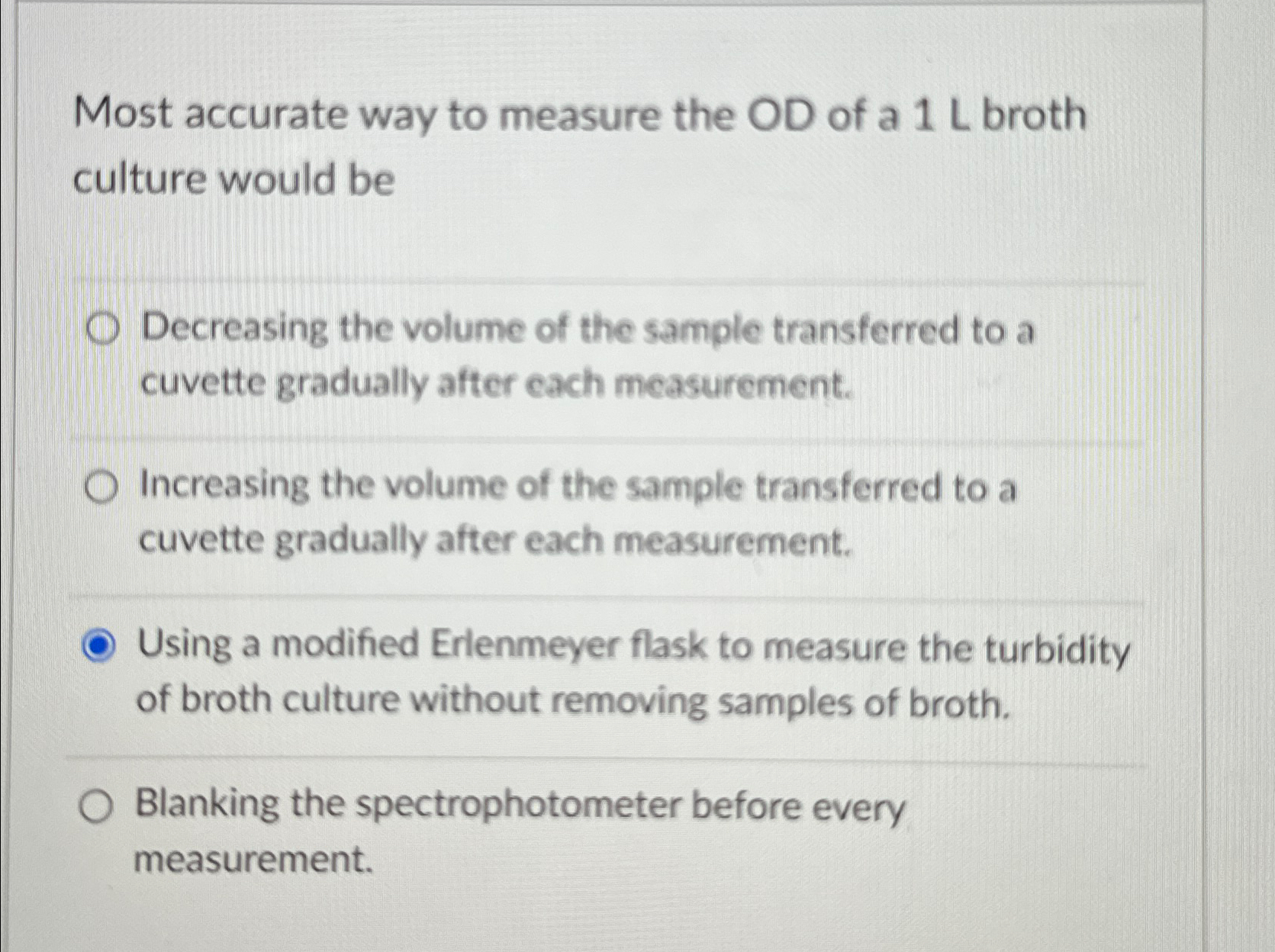 Solved Most accurate way to measure the OD of a 1L ﻿broth | Chegg.com