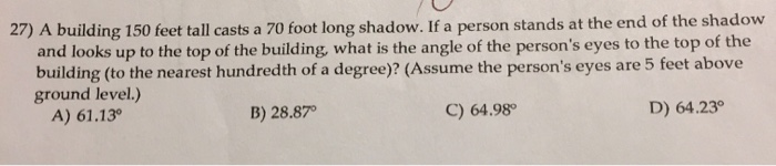 Solved 27) A building 150 feet tall casts a 70 foot long | Chegg.com