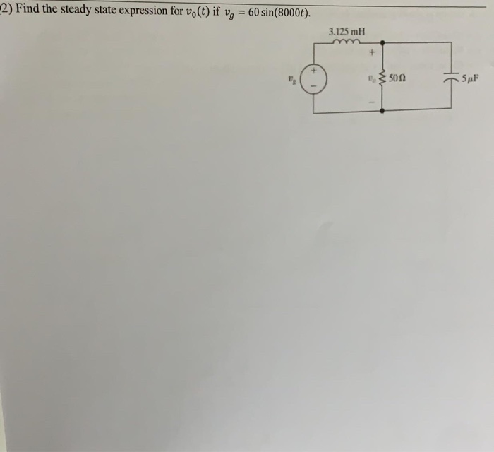 Solved 2) Find the steady state expression for vo(t) if va = | Chegg.com