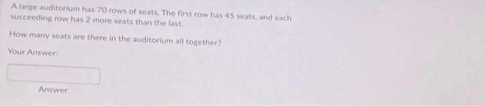 Solved A large auditorium has 70 rows of seats. The first | Chegg.com