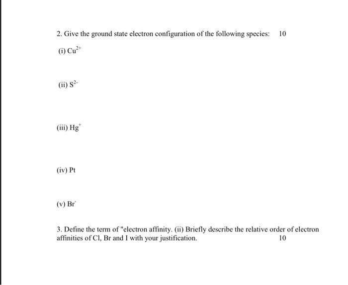Solved 2. Give the ground state electron configuration of | Chegg.com