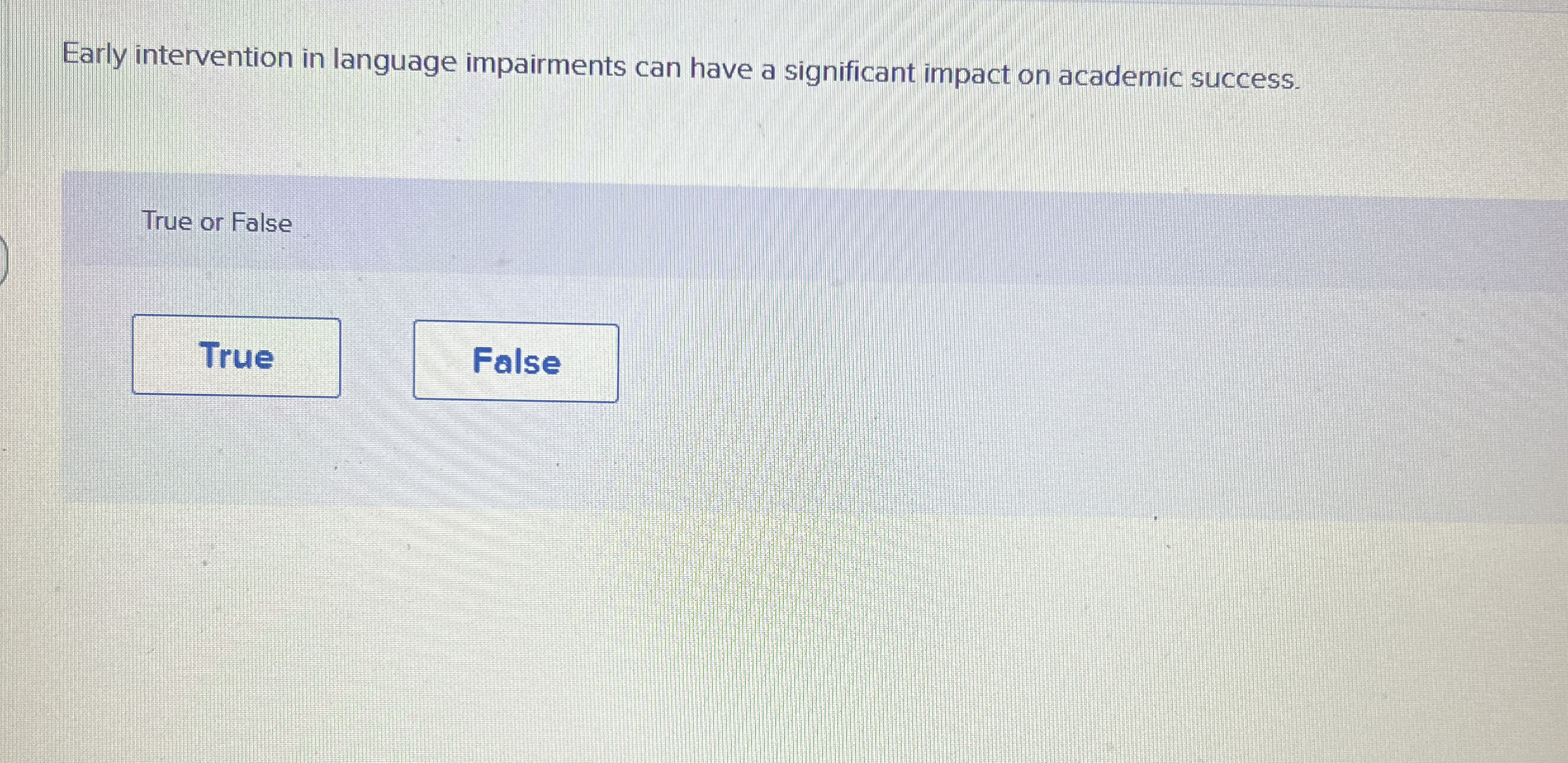 Solved Early intervention in language impairments can have a | Chegg.com