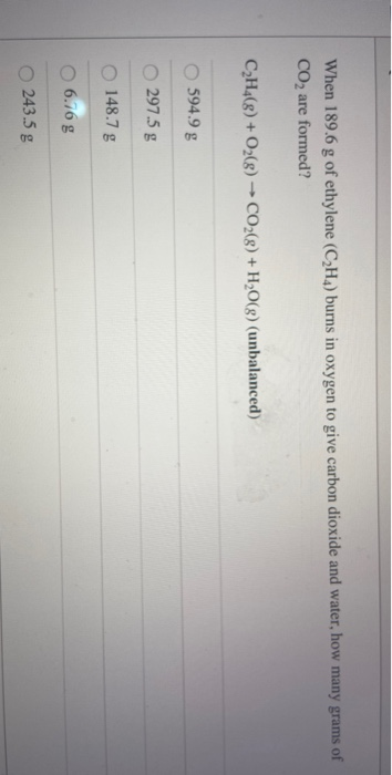 Solved When 189.6 g of ethylene C2H4 burns in oxygen to Chegg