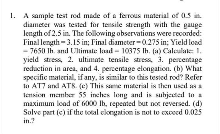 Solved - 1. A sample test rod made of a ferrous material of | Chegg.com