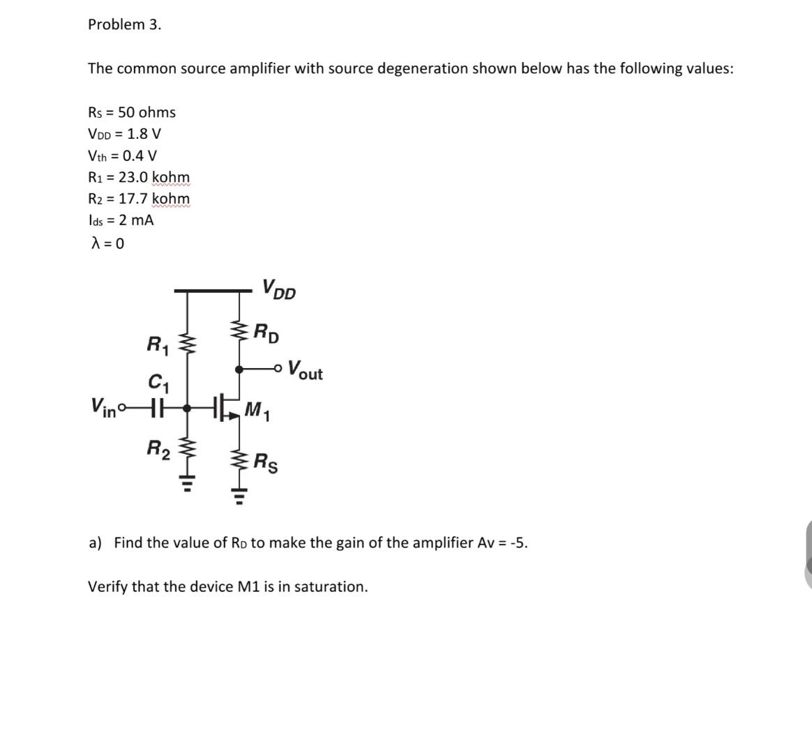 Solved Problem 3. The Common Source Amplifier With Source | Chegg.com