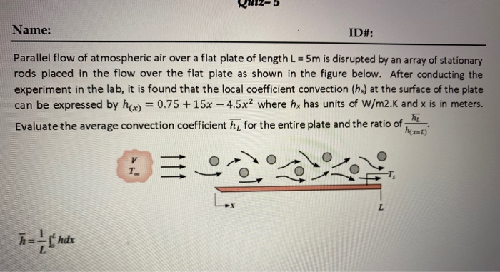Solved Name: ID#: Parallel flow of atmospheric air over a | Chegg.com
