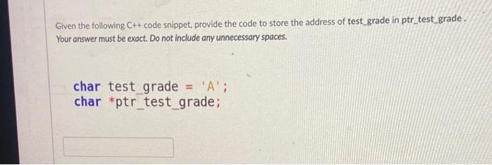 Solved Given the following C++ code snippet, provide the | Chegg.com