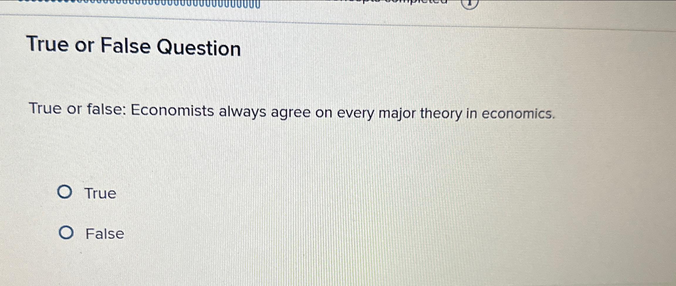 Solved True or False QuestionTrue or false: Economists | Chegg.com
