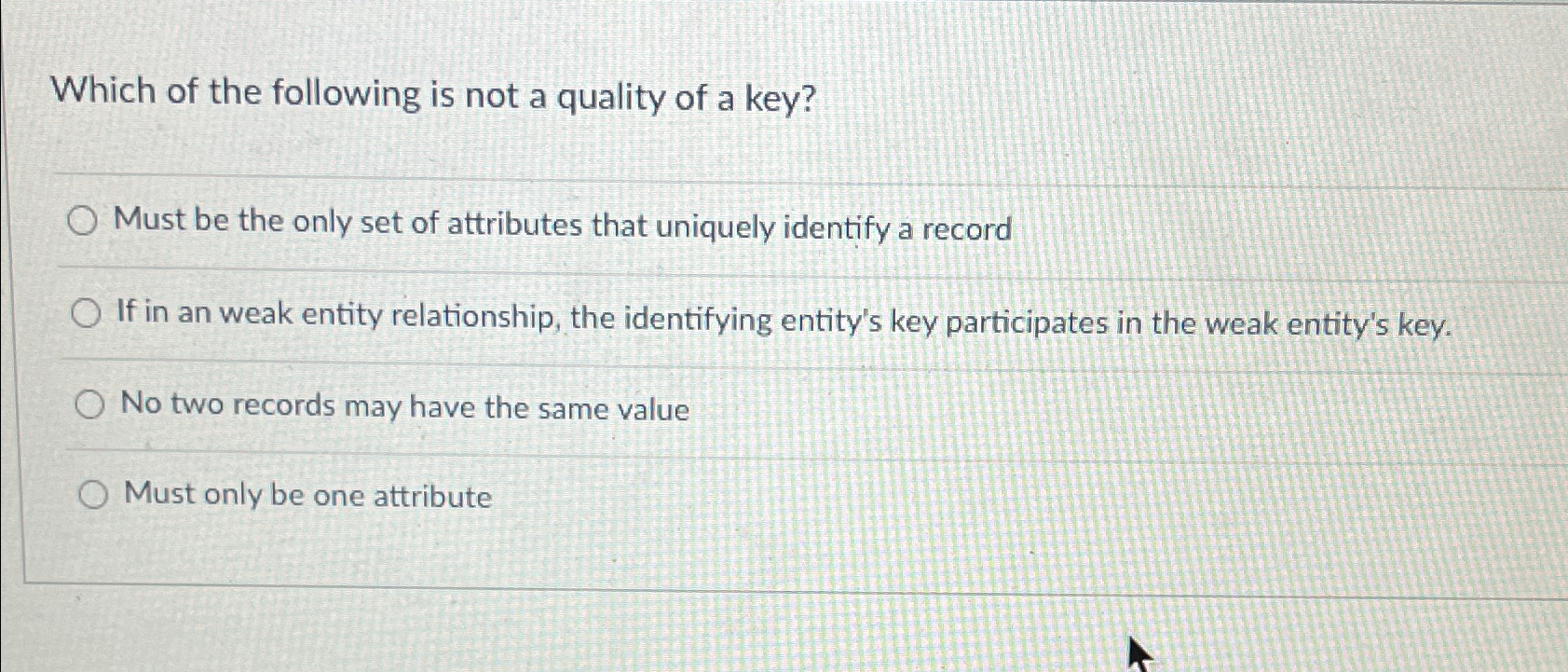 Solved Which of the following is not a quality of a key?Must | Chegg.com