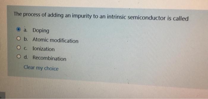 Solved The process of adding an impurity to an intrinsic | Chegg.com