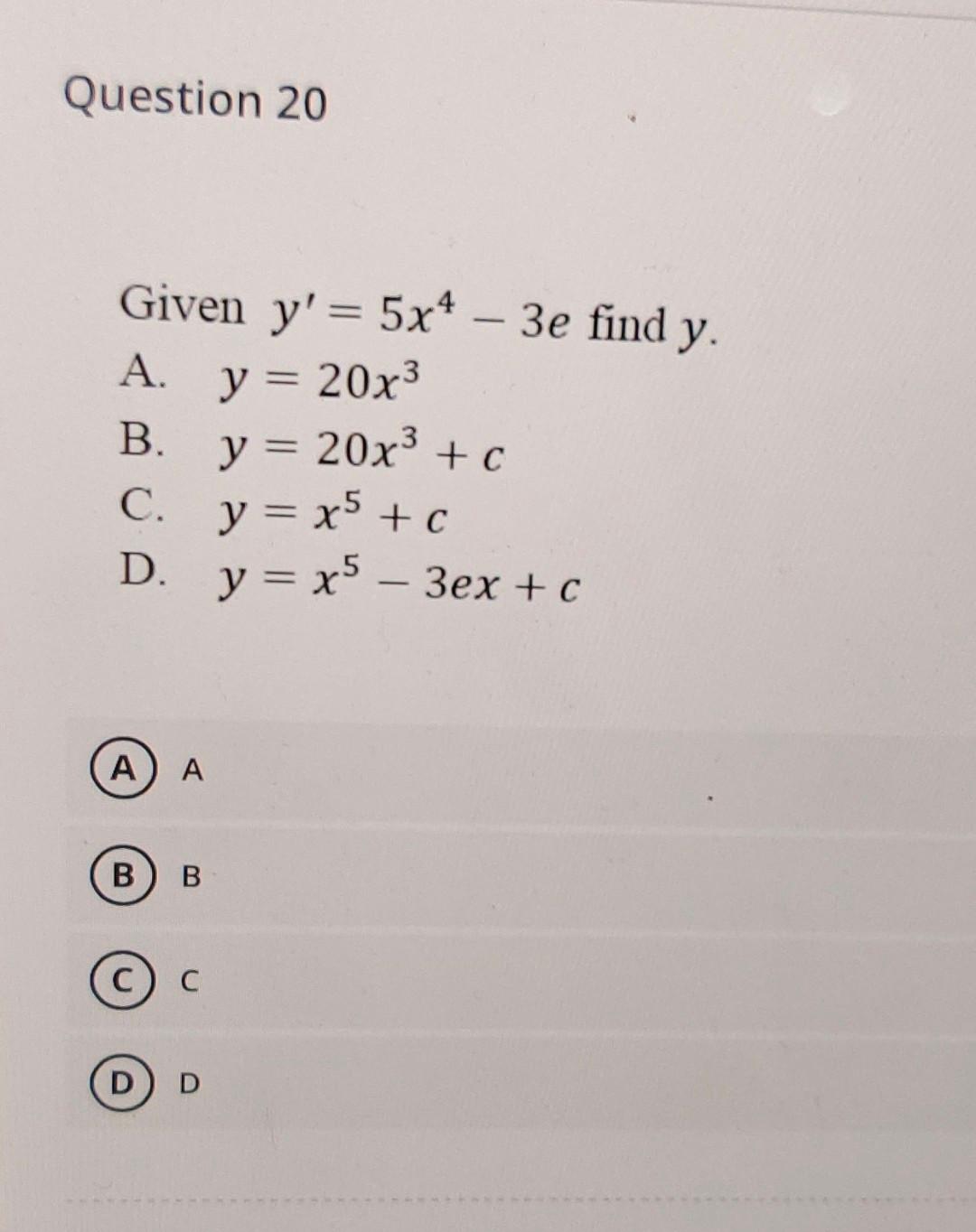 Solved Question 20 Given Y 5x4 3e Find Y A Y 20x3