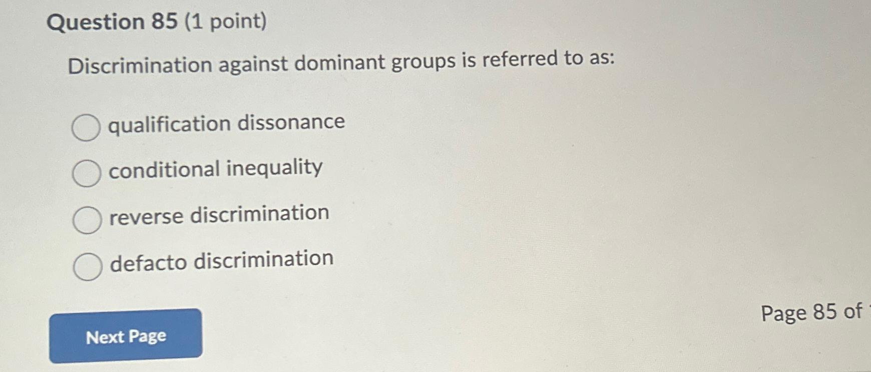 Solved Question 85 (1 ﻿point)Discrimination against dominant | Chegg.com