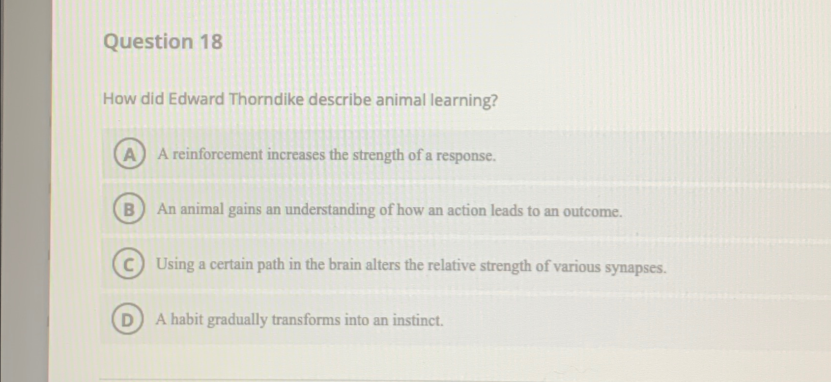 Solved Question 18How did Edward Thorndike describe animal