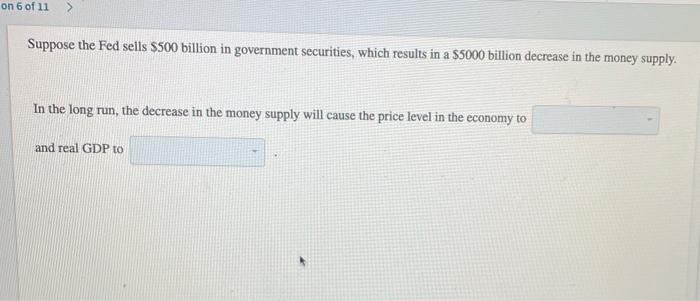 Solved On 6 Of 11 Suppose The Fed Sells 500 Billion In 6080