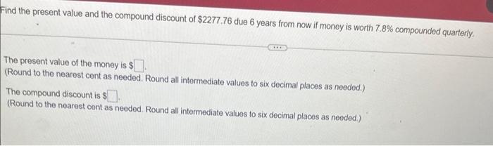 Solved Find the present value and the compound discount of | Chegg.com