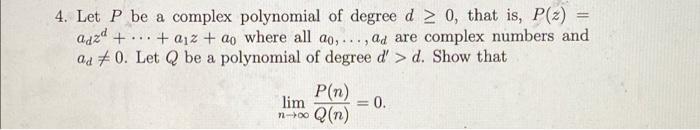 Solved 4. Let P be a complex polynomial of degree d≥0, that | Chegg.com