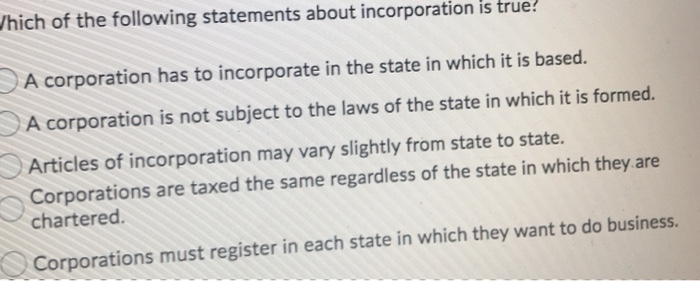 Solved Which of the following statements about incorporation | Chegg.com - Which Of The Following Is True Of An Llc