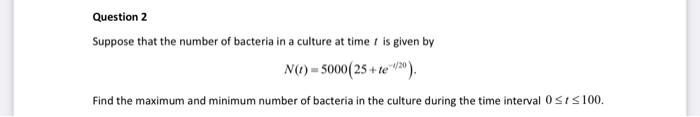 Solved Suppose that the number of bacteria in a culture at | Chegg.com