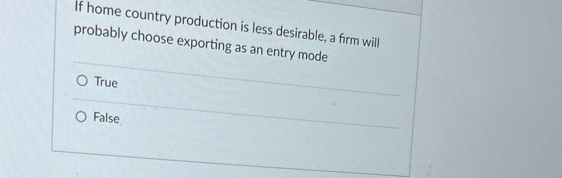Solved If home country production is less desirable, a firm | Chegg.com