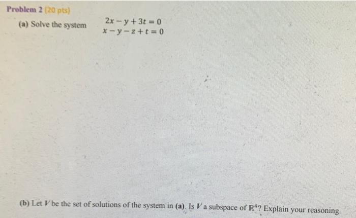 Solved Problem 220 pts) (a) Solve the system 2x - y + 3t = 0 | Chegg.com