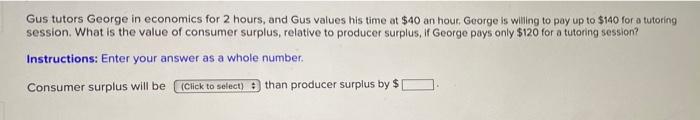 Solved Gus tutors George in economics for 2 hours, and Gus | Chegg.com