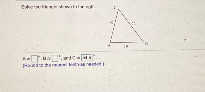 Solved Solve The Triangle Shown To The Right. A .B . And C - | Chegg.com