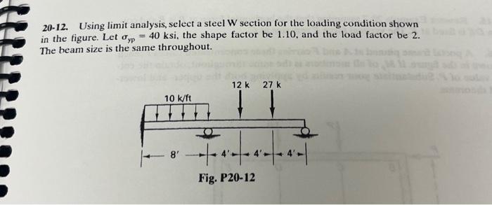 Solved 20-12. Using limit analysis, select a steel W section | Chegg.com